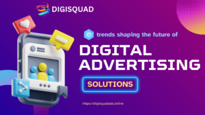 future of digital advertising